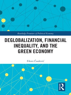 cover image of Deglobalization, Financial Inequality, and the Green Economy